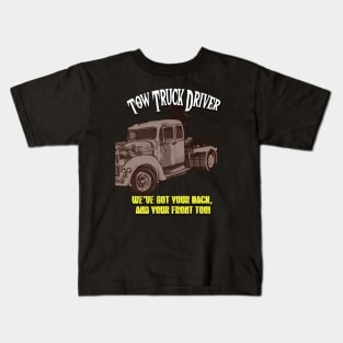 Tow Truck Driver: We've got your back, and your front too! Kids T-Shirt